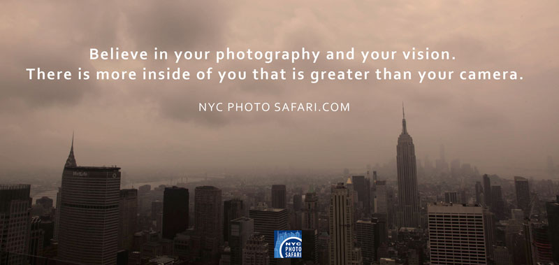 Photography quote: Believe in your photography