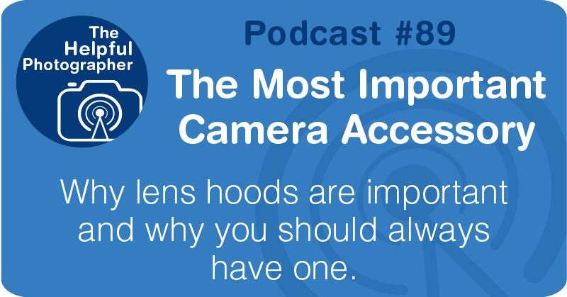 Photo Tips Podcast: The Most Important Camera Accessory #89