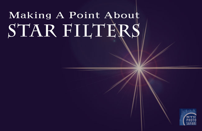 Camera Tip: Making a Point About Star Filters