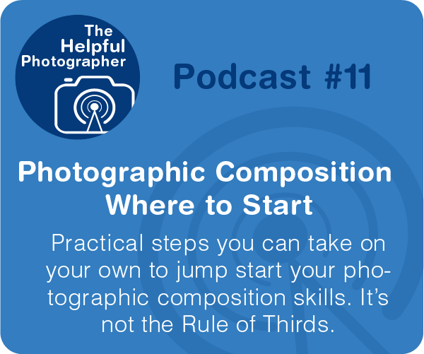 Photography Composition Tips Podcast