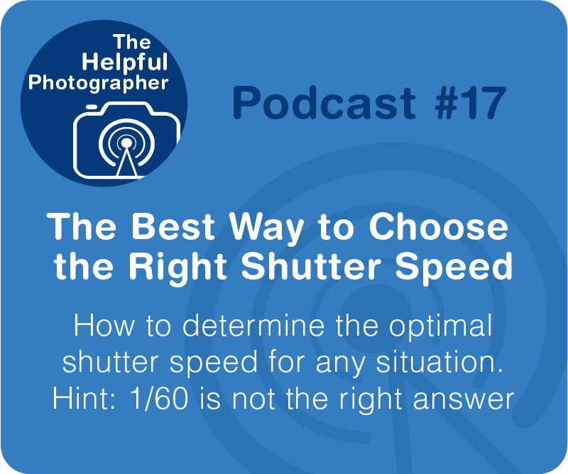 Photography Tips Podcast - the best shutter speed
