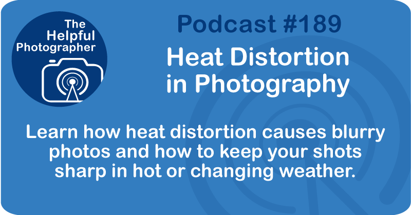 Heat Distortion in Photography #189