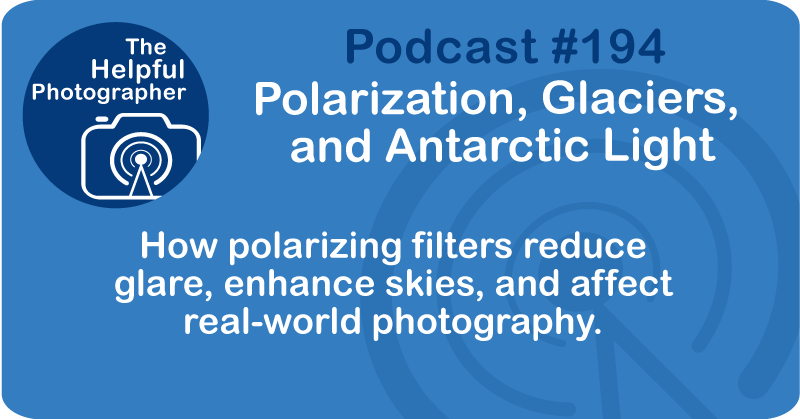 Polarization, Glaciers, and Antarctic Light #194