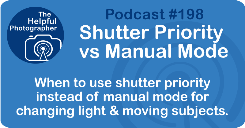 Shutter Priority vs Manual Mode #198