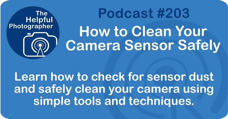 How to Clean Your Camera's Sensor #203