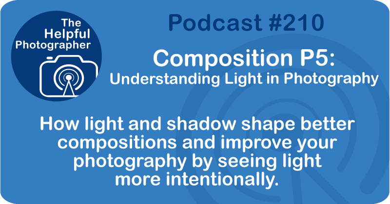 Composition P5: Understanding Light in Photography #210