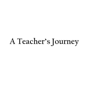 A Teacher's Journey