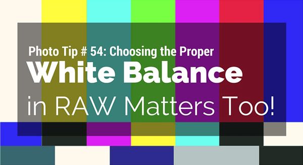Why white balance is important in raw